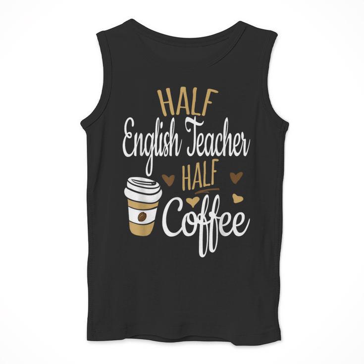 Half Coffee Half English Teacher English Teacher Men Women Men Tank Top, English Teacher Gifts, funny design Half Coffee Half English Teacher English Teacher Men Women Men Tank Top, English Teacher Gifts, funny design