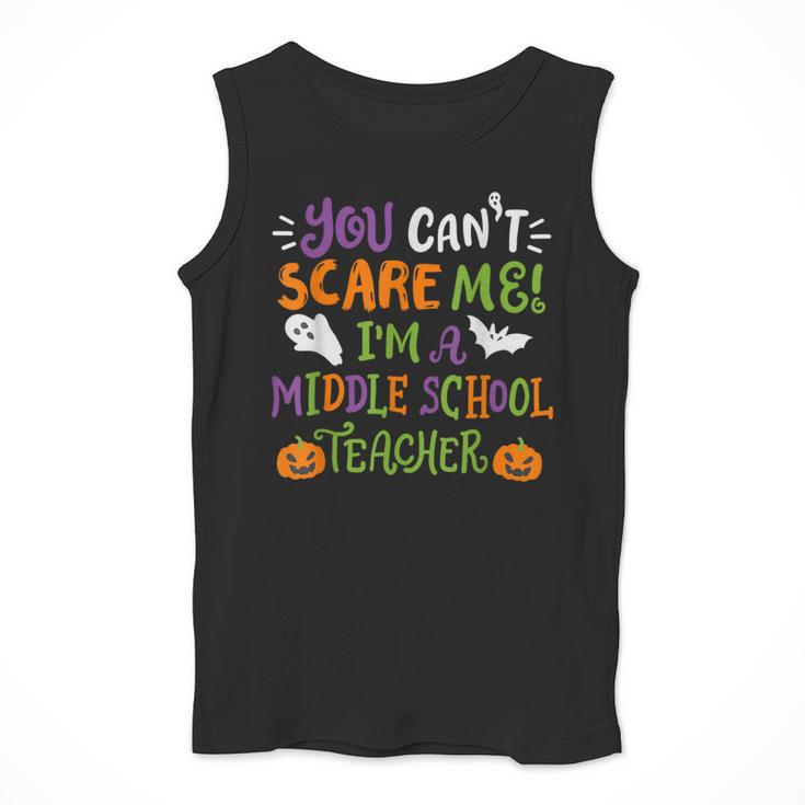 Halloween You Cant Scare Me Im A Middle School Teacher Men Tank Top, funny design