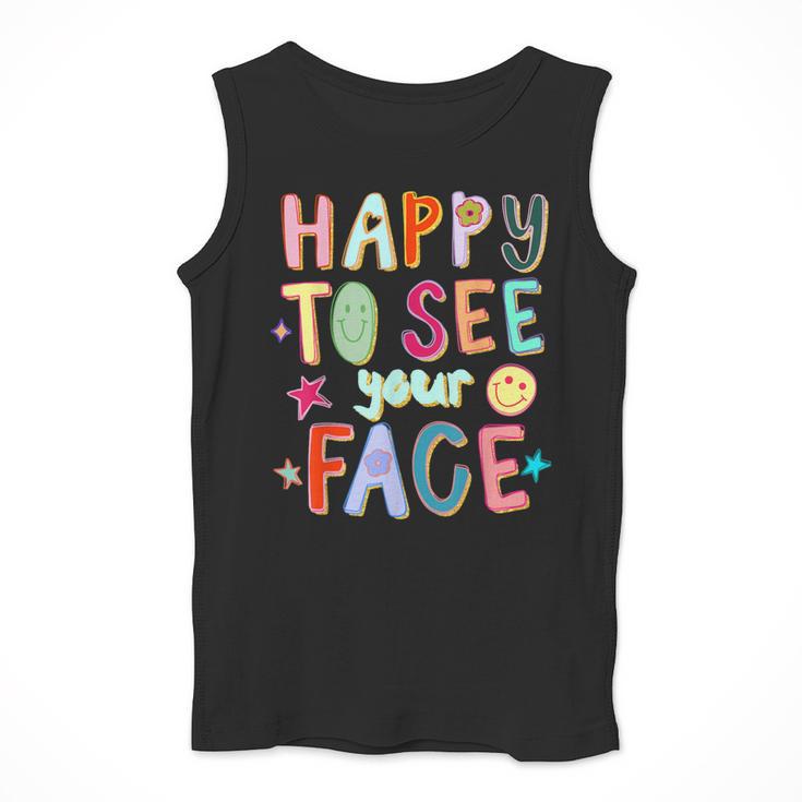 Happy To See Your Face Teacher Retro Back To School Men Tank Top, funny design Happy To See Your Face Teacher Retro Back To School Men Tank Top, funny design
