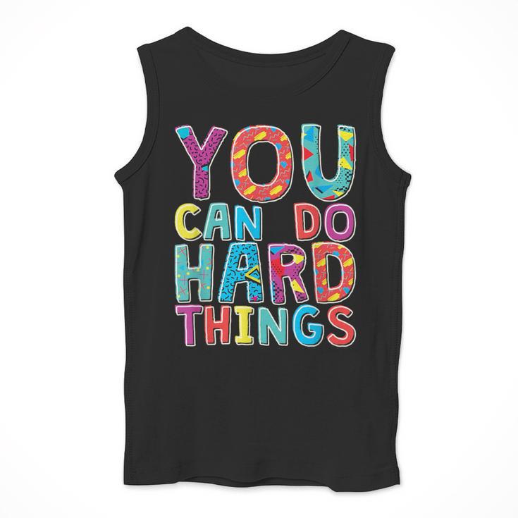You Can Do Hard Things School Student Teachers Men Tank Top, funny design You Can Do Hard Things School Student Teachers Men Tank Top, funny design