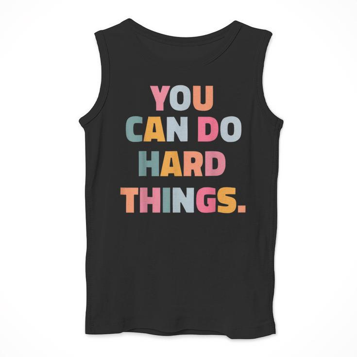 You Can Do Hard Things Teacher For Men Women Girls Kids Men Tank Top, funny design You Can Do Hard Things Teacher For Men Women Girls Kids Men Tank Top, funny design