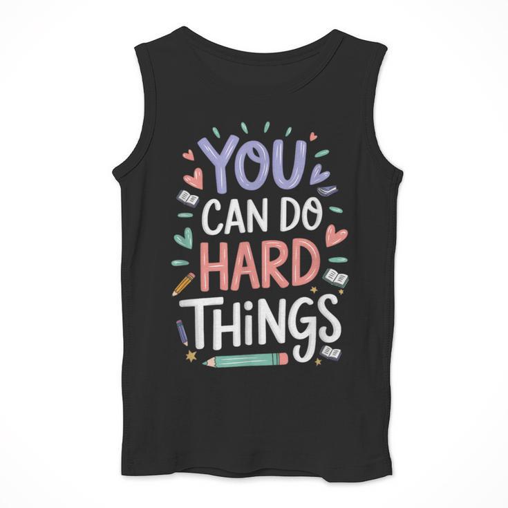 You Can Do Hard Things Test Day Teacher Kids Men Tank Top, funny design