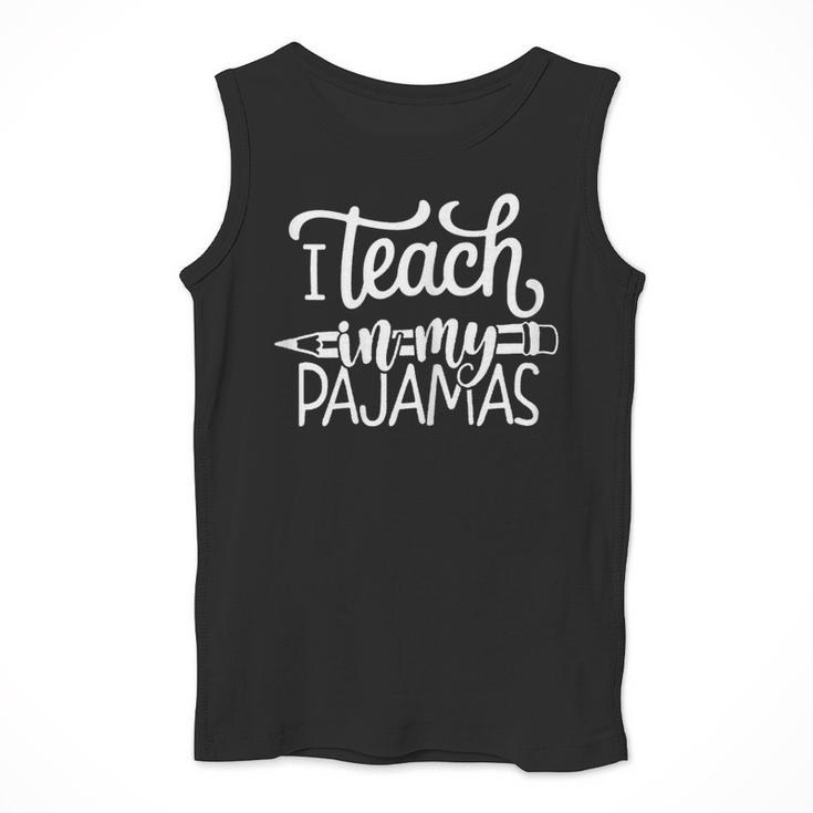 Homeschool Mom Teacher I Teach In My Pajamas For Women Men Tank Top, funny design