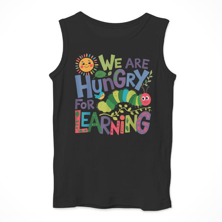 We Are Hungry For Learning Teacher Life Back To School Men Tank Top, funny design We Are Hungry For Learning Teacher Life Back To School Men Tank Top, funny design