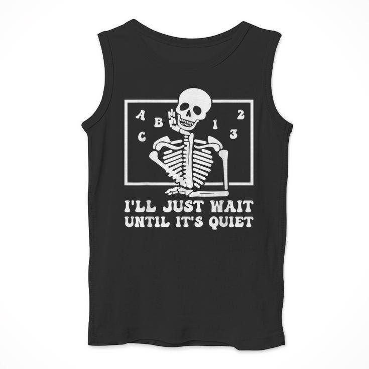 I'Ll Just Wait Until It's Quiet Teacher Men Women Men Tank Top, funny design I'Ll Just Wait Until It's Quiet Teacher Men Women Men Tank Top, funny design