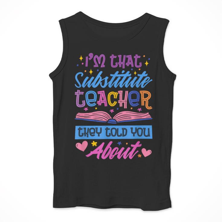 I'M That Substitute Teacher They Told Substitute Teacher Men Tank Top, funny design I'M That Substitute Teacher They Told Substitute Teacher Men Tank Top, funny design