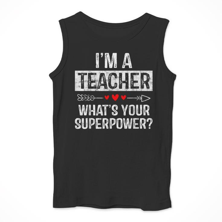 I'm A Teacher What's Your Superpower Men Tank Top, funny design I'm A Teacher What's Your Superpower Men Tank Top, funny design