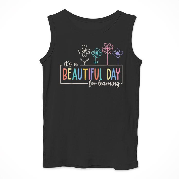 It's a Beautiful Day For Learning Teacher Students Women Men Tank Top, funny design