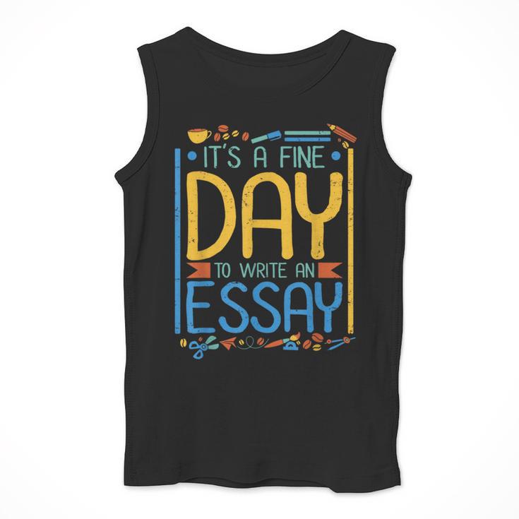 It's A Fine Day To Write An Essay Class English Teacher Men Tank Top, English Teacher Gifts, funny design It's A Fine Day To Write An Essay Class English Teacher Men Tank Top, English Teacher Gifts, funny design