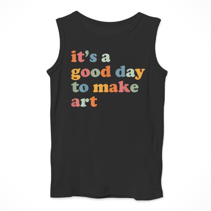It's A Good Day To Make Some Art Artist Art Teacher Men Tank Top, funny design It's A Good Day To Make Some Art Artist Art Teacher Men Tank Top, funny design