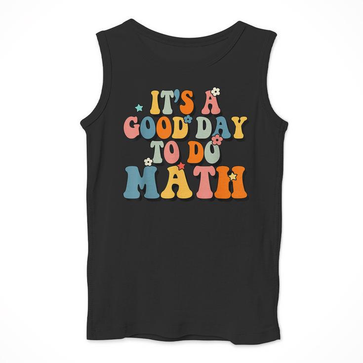 Its A Good Day To Do Math Retro Math Teacher Student Men Tank Top, funny design Its A Good Day To Do Math Retro Math Teacher Student Men Tank Top, funny design