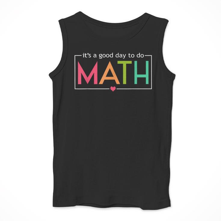 Its A Good Day To Do Math Test Day Testing Math Teachers Kid Men Tank Top, funny design Its A Good Day To Do Math Test Day Testing Math Teachers Kid Men Tank Top, funny design
