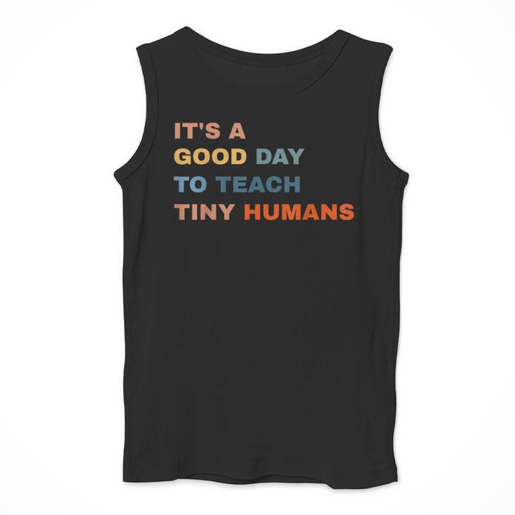 It's a Good Day To Teach Tiny Humans I Teacher Men Tank Top, funny design It's a Good Day To Teach Tiny Humans I Teacher Men Tank Top, funny design