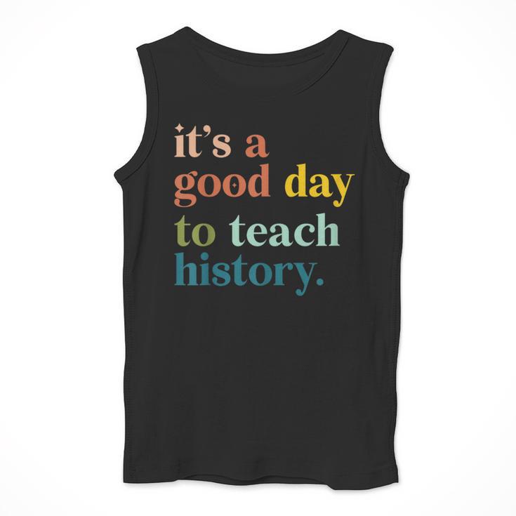 It's A Good Day To Teach History Teacher Men Women Men Tank Top, History Teacher Gifts, funny design