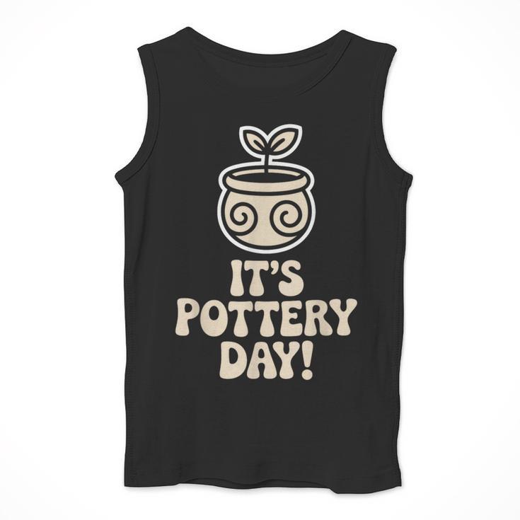 Its Pottery Day Clay Craft Ceramic Hobby Artisan Art Teacher Men Tank Top, funny design Its Pottery Day Clay Craft Ceramic Hobby Artisan Art Teacher Men Tank Top, funny design