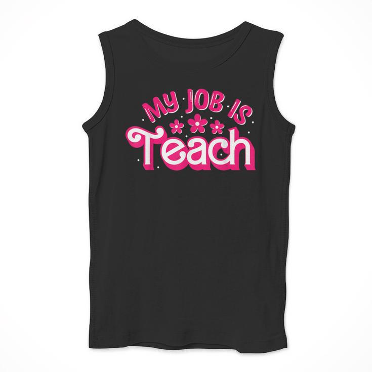 My Job Is Teach Pink Retro Female Teacher Life Women Men Tank Top, funny design
