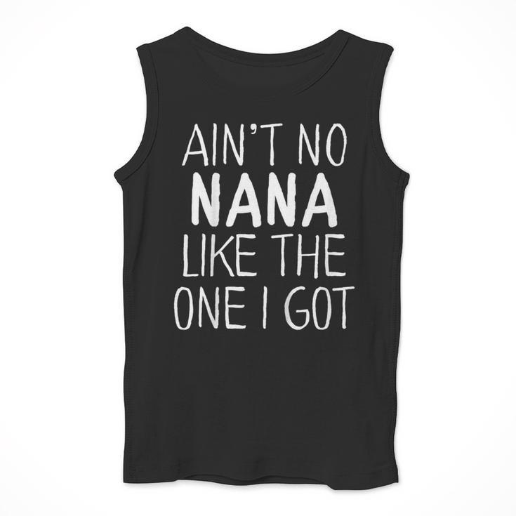 Kids Ain't No Nana Like The One I Got Men Tank Top, funny design