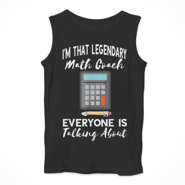 Legendary Math Coach Mathematics Calculator Math Teacher Men Tank Top, funny design Legendary Math Coach Mathematics Calculator Math Teacher Men Tank Top, funny design