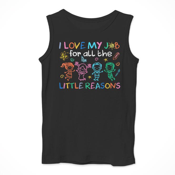 I Love My Job For All The Little Reasons Teacher Men Tank Top, funny design I Love My Job For All The Little Reasons Teacher Men Tank Top, funny design