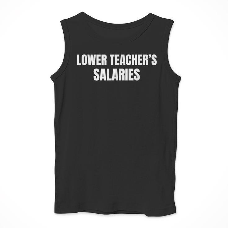 Lower Teacher Salaries Men Tank Top, funny design