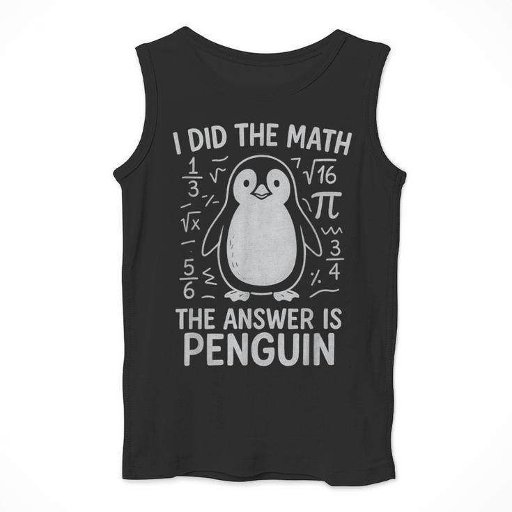 I Did The Math The Answer Is Penguin Math Teacher Men Tank Top, funny design