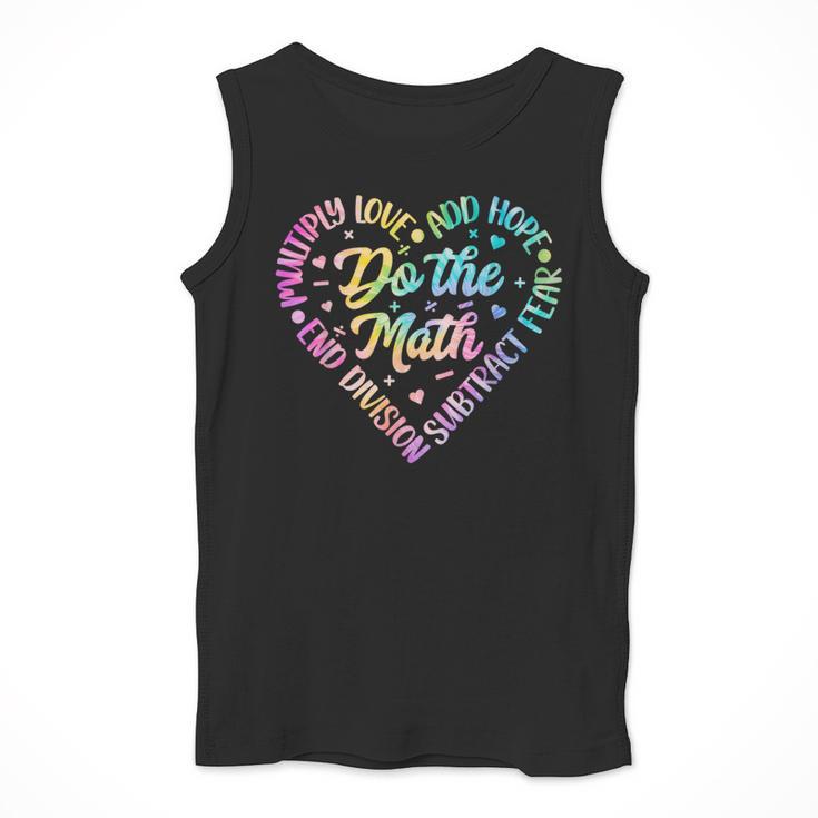 Do The Math Multiply Love Add Hope Math Teacher Tie Dye Men Tank Top, funny design