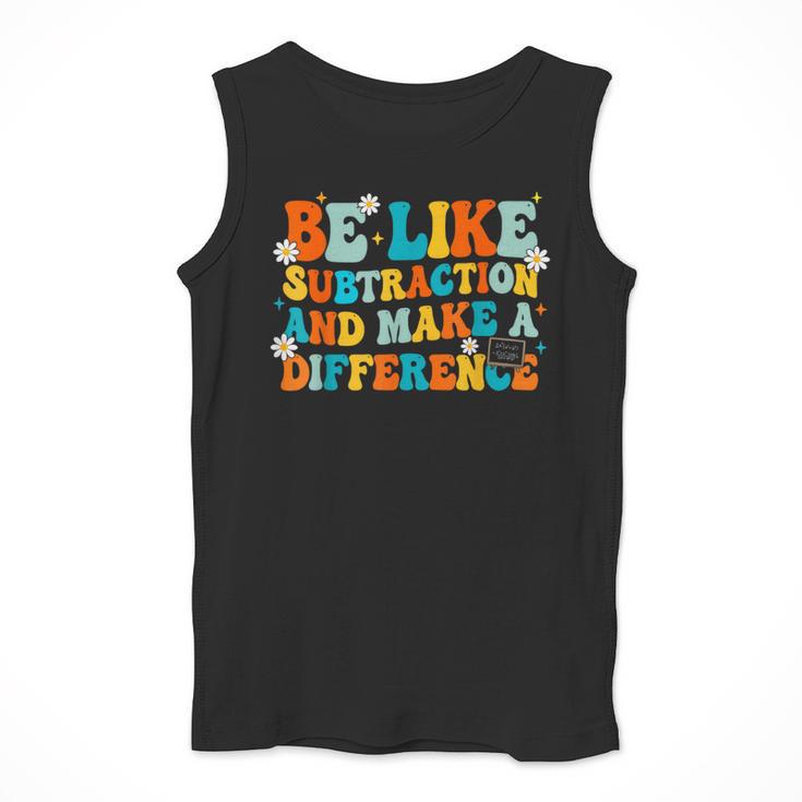Math Teacher Be Like Subtraction And Make a Difference Men Tank Top, funny design Math Teacher Be Like Subtraction And Make a Difference Men Tank Top, funny design