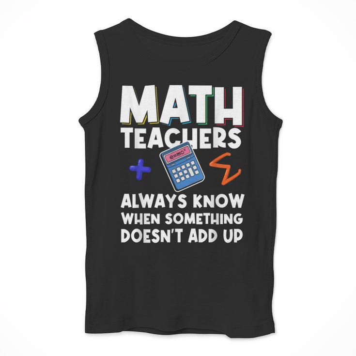 Mathematics Teachers Math Teacher For Men Women Men Tank Top, funny design Mathematics Teachers Math Teacher For Men Women Men Tank Top, funny design