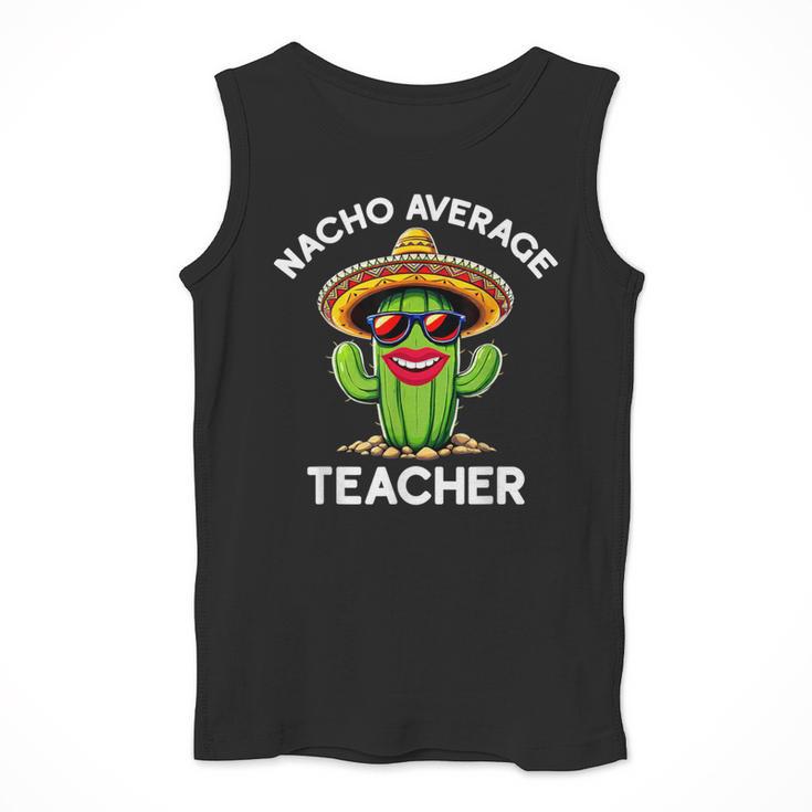 Nacho Average Teacher Sarcastic Women Teaching Men Tank Top, funny design
