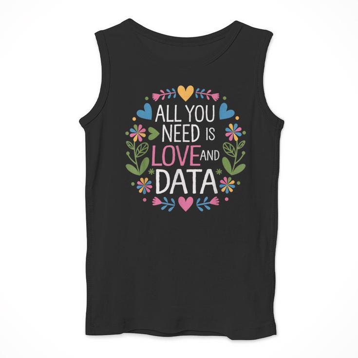 All You Need Is Love And Data Teacher Valentine's Day Men Tank Top, funny design