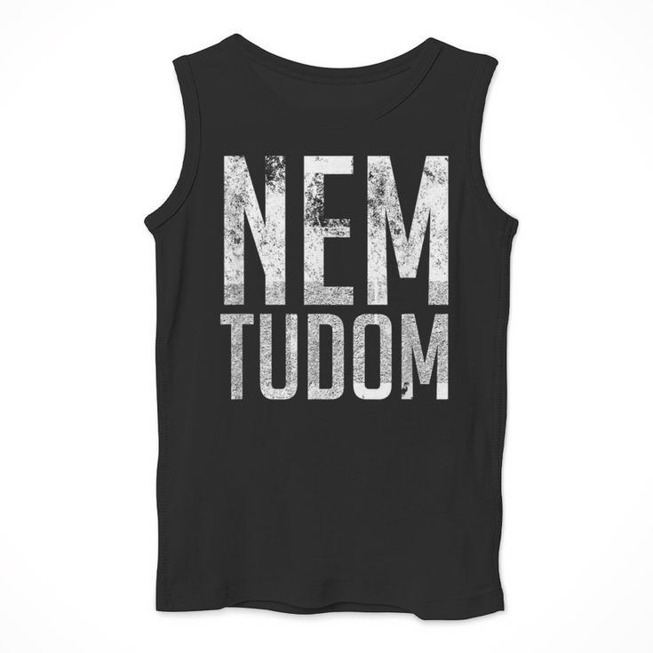 Nem Tudom Hungarian Teacher I Don't Know Men Women Girls Kids T-Shirt Men Tank Top, funny design Nem Tudom Hungarian Teacher I Don't Know Men Women Girls Kids T-Shirt Men Tank Top, funny design