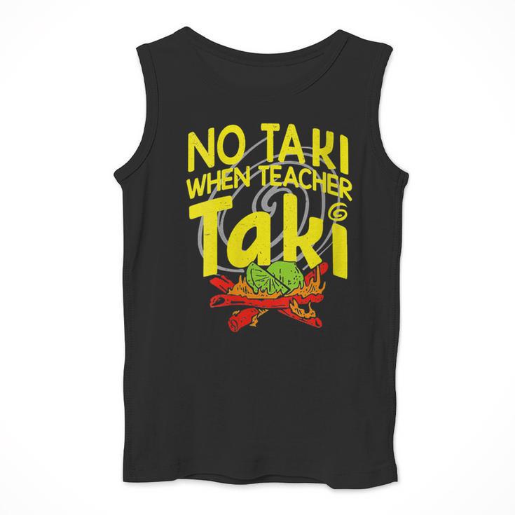 No Taki When Teacher Taki Education Classroom Teacher Men Tank Top, funny design No Taki When Teacher Taki Education Classroom Teacher Men Tank Top, funny design
