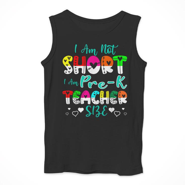 I Am Not Short I Am Pre-K Teacher Size Teacher For Men Women Kids Men Tank Top, funny design