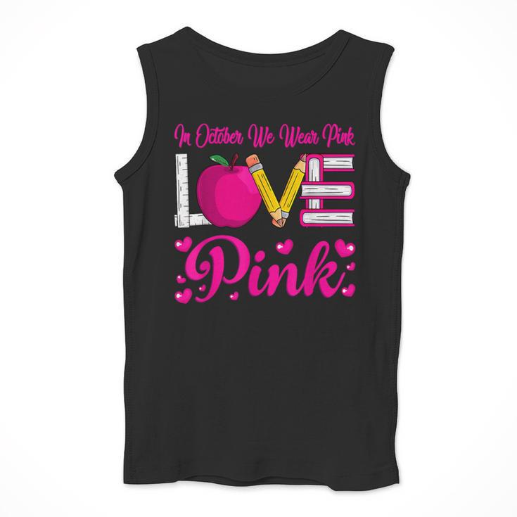 In October We Wear Pink Love Teacher Breast Cancer Awareness Men Tank Top, funny design