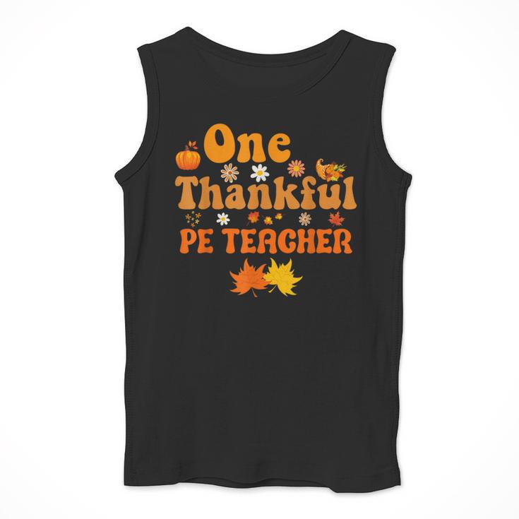 One Thankful PE Teacher Thanksgiving Fall Autumn Groovy Men Tank Top, Pe Teacher Gifts, Groovy Teacher Gifts, funny design One Thankful PE Teacher Thanksgiving Fall Autumn Groovy Men Tank Top, Pe Teacher Gifts, Groovy Teacher Gifts, funny design