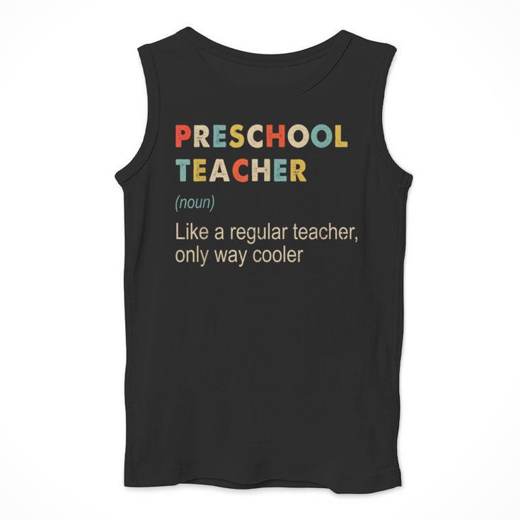 Preschool Teacher Kindergarten Teacher Definition Men Tank Top, funny design Preschool Teacher Kindergarten Teacher Definition Men Tank Top, funny design