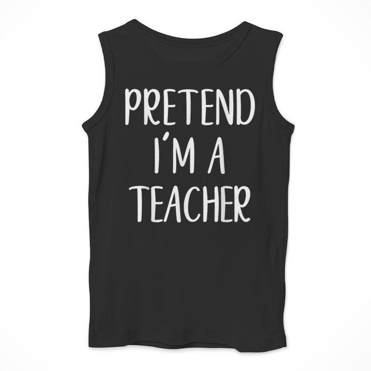 Pretend I'm A Teacher Costume Halloween Easy Adult Kid Men Tank Top, funny design