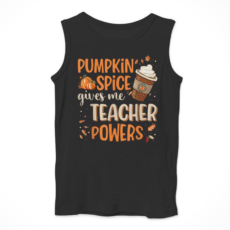 Pumpkin Spice Gives Me Teacher Powers Fall Thanksgiving Men Women Men Tank Top, funny design Pumpkin Spice Gives Me Teacher Powers Fall Thanksgiving Men Women Men Tank Top, funny design