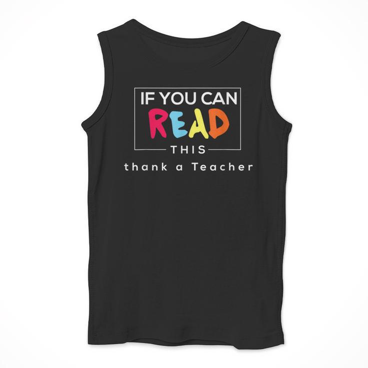 If You Can Read This Thank A Teacher Gratitude Men Women Girls Kids Men Tank Top, funny design