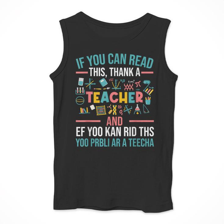 If You Can Read This Thank A Teacher Teacher Men Tank Top, funny design If You Can Read This Thank A Teacher Teacher Men Tank Top, funny design