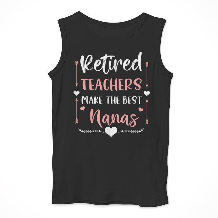 Retired Teachers Make The Best Nanas Cute G Ma Nana Grandma Men Tank Top, funny design