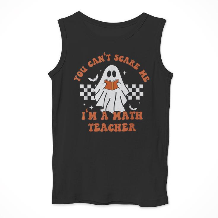 Retro You Can't Scare Me I'm A Math Teacher Cute Ghost Women Men Tank Top, funny design Retro You Can't Scare Me I'm A Math Teacher Cute Ghost Women Men Tank Top, funny design