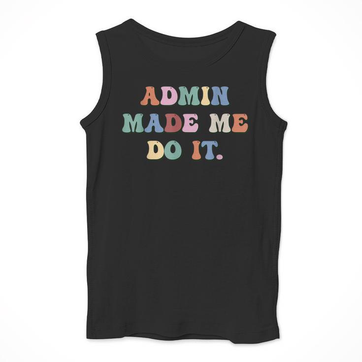 Retro High Grade School Teacher Admin Made Me Do It Quote Men Tank Top, funny design Retro High Grade School Teacher Admin Made Me Do It Quote Men Tank Top, funny design
