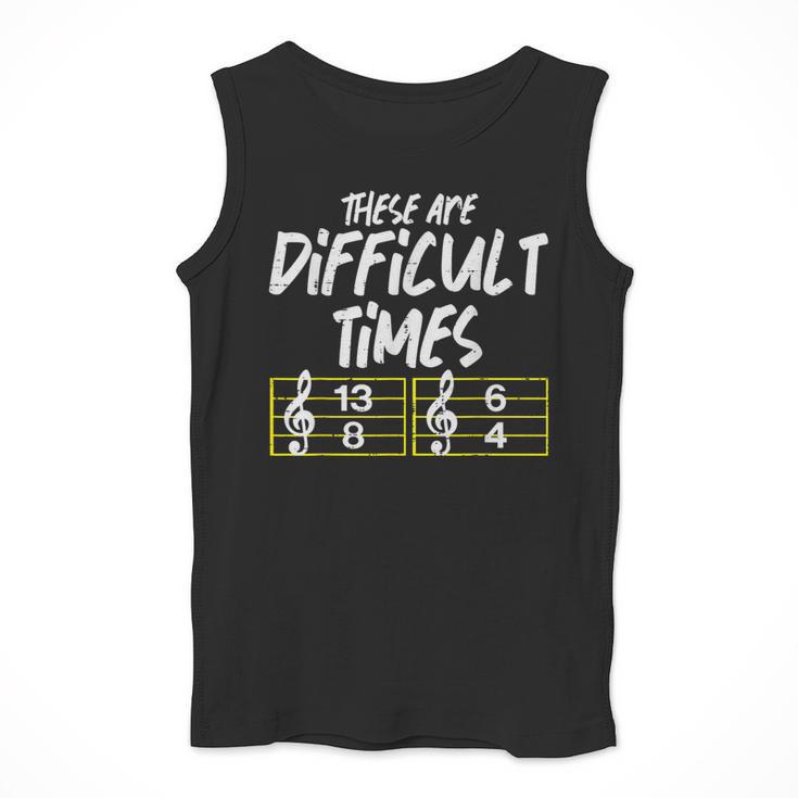 These Are Times Difficult Music Teacher Band Men Women Men Tank Top, funny design These Are Times Difficult Music Teacher Band Men Women Men Tank Top, funny design