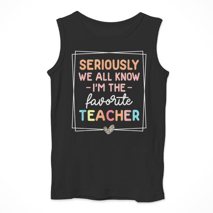 Seriously We All Know I'm The Favorite Teacher Teacher Men Tank Top, funny design