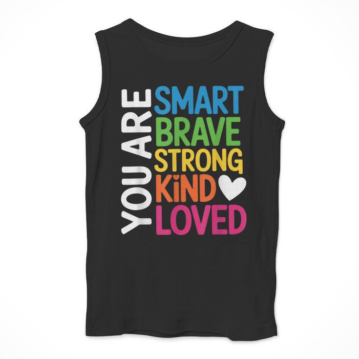 You Are SMART BRAVE STRONG KIND LOVED MOTIVATION TEACHER KID Men Tank Top, funny design You Are SMART BRAVE STRONG KIND LOVED MOTIVATION TEACHER KID Men Tank Top, funny design