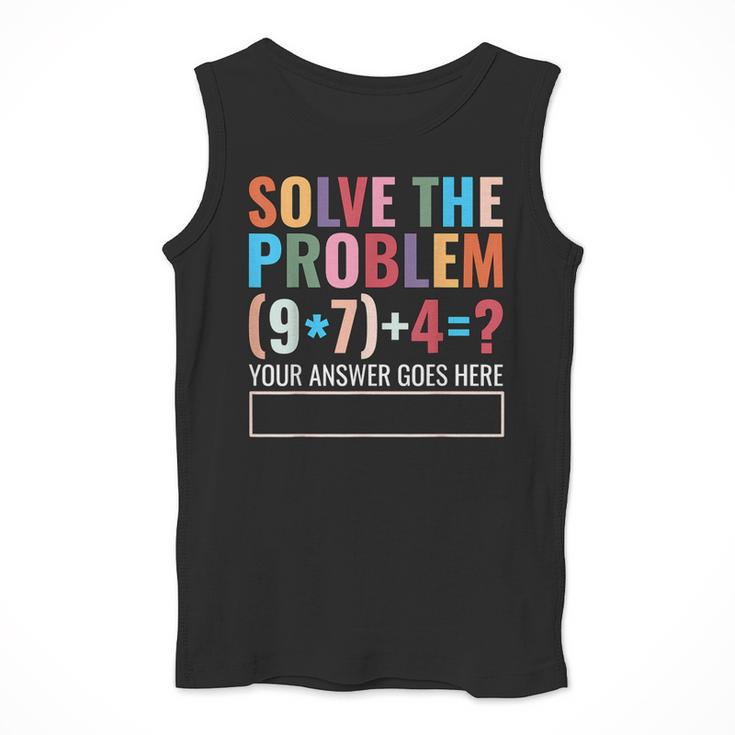 Solve The Problem 67 Six Seven Math Teacher School Men Tank Top, funny design Solve The Problem 67 Six Seven Math Teacher School Men Tank Top, funny design