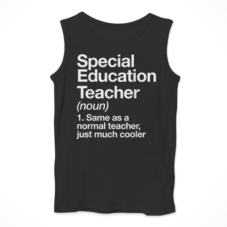 Special Education Teacher Definition Back To School Men Tank Top, funny design