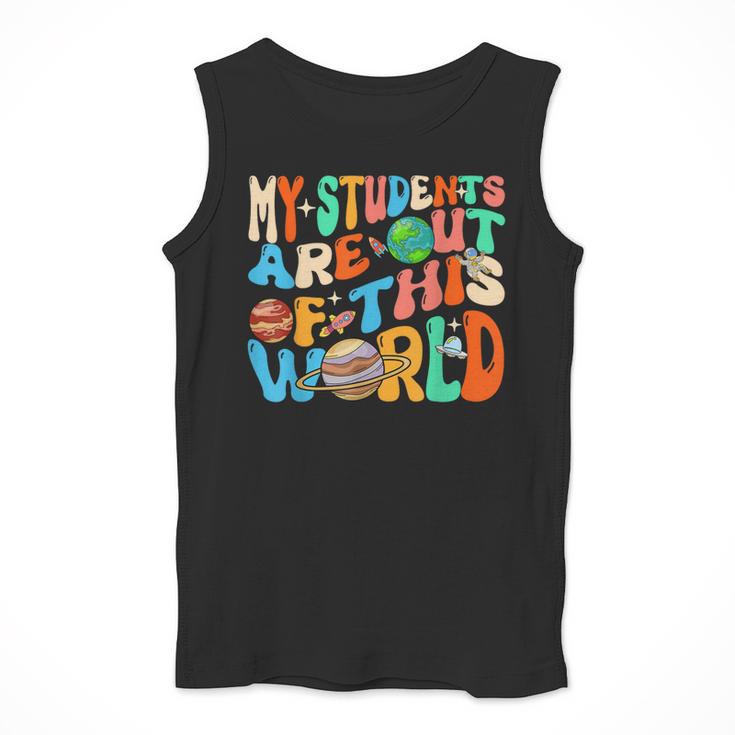 My Students Are Out Of This World Space Groovy Teacher Men Tank Top, Groovy Teacher Gifts, funny design My Students Are Out Of This World Space Groovy Teacher Men Tank Top, Groovy Teacher Gifts, funny design