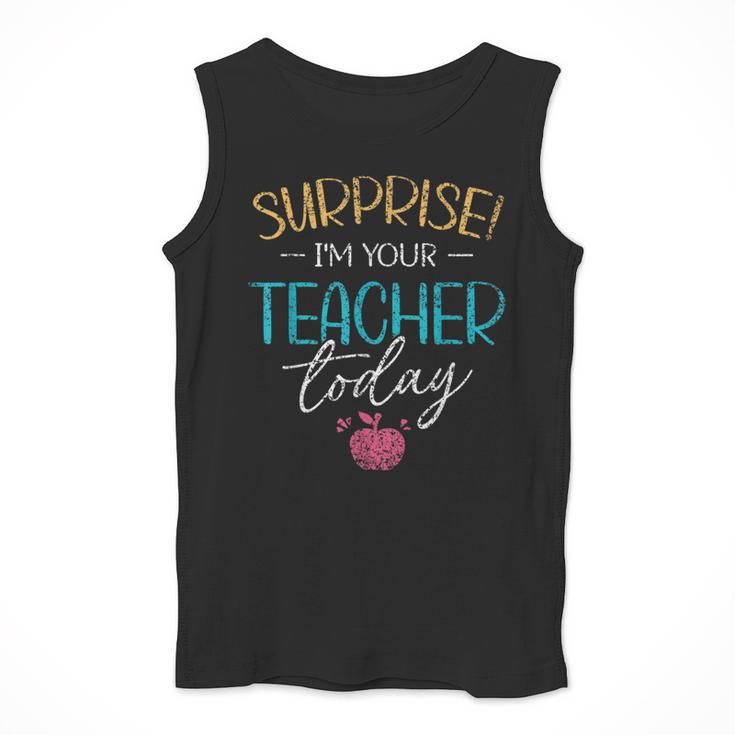 Surprise I'm Your Teacher Today Women Substitute Teacher Men Tank Top, funny design Surprise I'm Your Teacher Today Women Substitute Teacher Men Tank Top, funny design